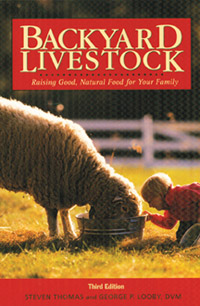 Backyard Livestock, Third Edition by Steven Thomas and George P. Looby, DVM