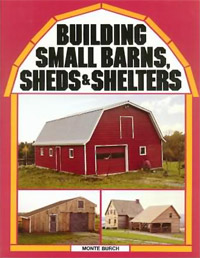Building Small Barns,<br>Sheds & Shelters by Monte Burch