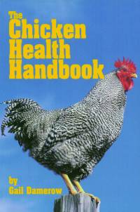 The Chicken Health Handbook by Gail Damerow