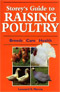 Storey's Guide to Raising Poultry