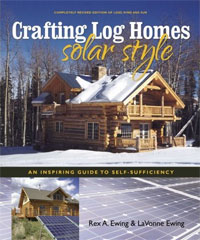 Crafting Log Homes Solar Style by Rex A. and LaVonne Ewing 
