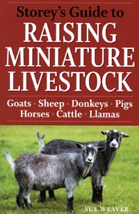 Storey's Guide to<br>Raising Miniature Livestock by Sue Weaver