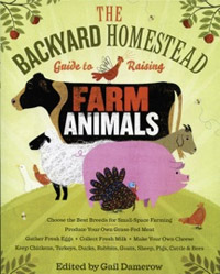 The Backyard Homestead Guide<br> to Raising Farm Animals by Gail Damerow
