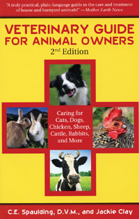 Veterinary Guide For Animal Owners<br> 2nd Edition  by C. E. Spaulding and Jackie Clay